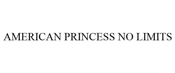 Trademark Logo AMERICAN PRINCESS NO LIMITS