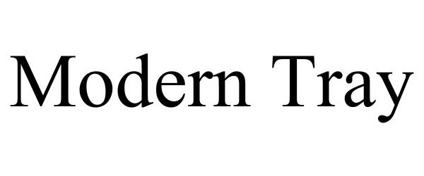 Trademark Logo MODERN TRAY