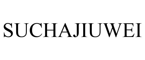 Trademark Logo SUCHAJIUWEI