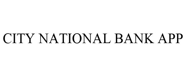 Trademark Logo CITY NATIONAL BANK APP