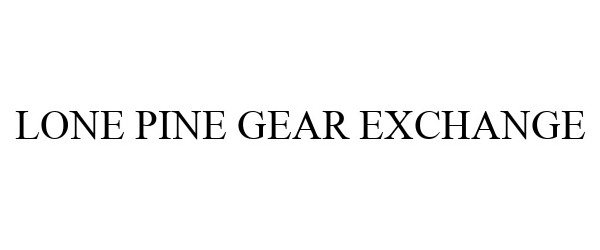  LONE PINE GEAR EXCHANGE