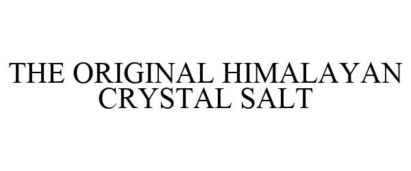 Trademark Logo THE ORIGINAL HIMALAYAN CRYSTAL SALT