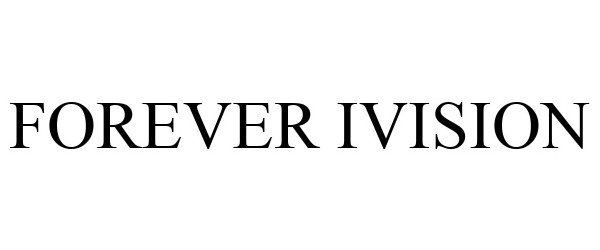  FOREVER IVISION