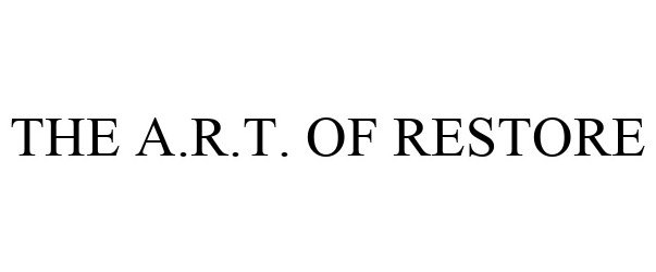  THE A.R.T. OF RESTORE