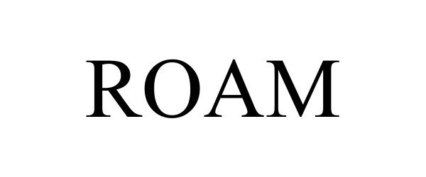 Trademark Logo ROAM