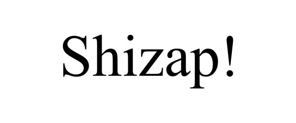 Trademark Logo SHIZAP!