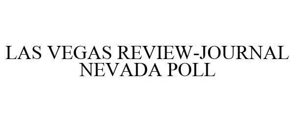  LAS VEGAS REVIEW-JOURNAL NEVADA POLL