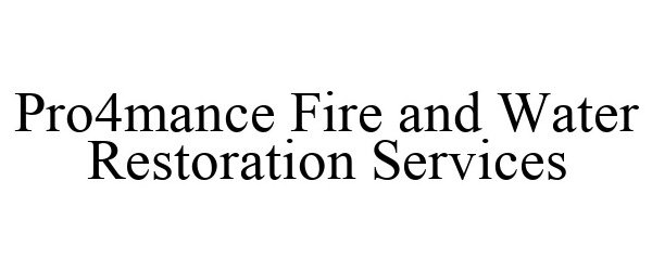 Trademark Logo PRO4MANCE FIRE AND WATER RESTORATION SERVICES