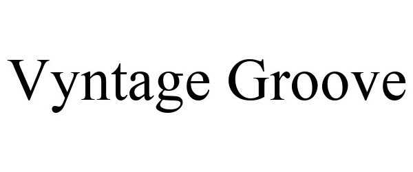 Trademark Logo VYNTAGE GROOVE