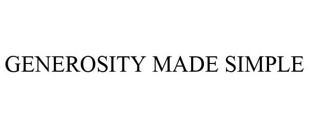 Trademark Logo GENEROSITY MADE SIMPLE