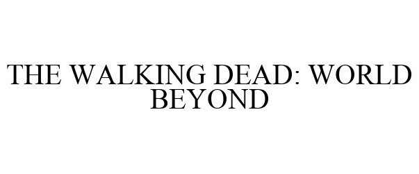  THE WALKING DEAD: WORLD BEYOND