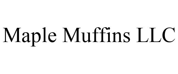  MAPLE MUFFINS LLC