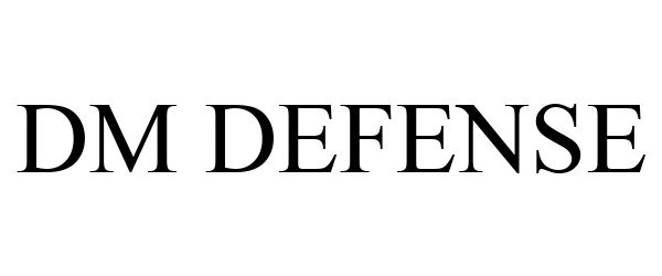 Trademark Logo DM DEFENSE