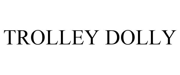 TROLLEY DOLLY