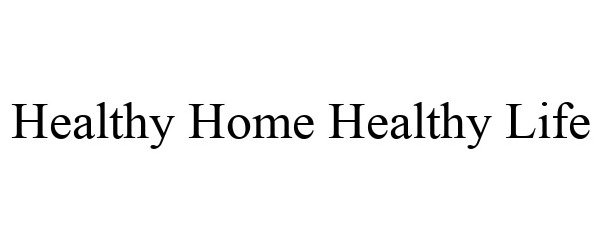 HEALTHY HOME HEALTHY LIFE