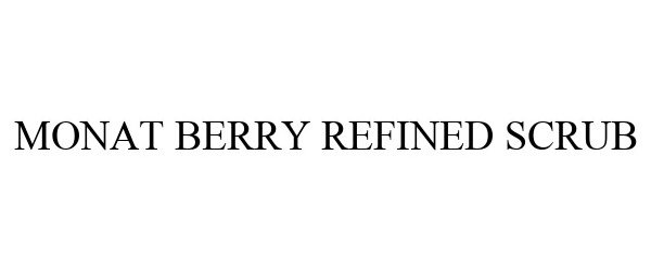 Trademark Logo MONAT BERRY REFINED SCRUB