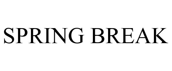 Trademark Logo SPRING BREAK