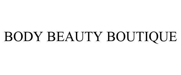 Trademark Logo BODY BEAUTY BOUTIQUE