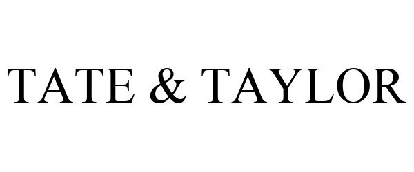 Trademark Logo TATE & TAYLOR