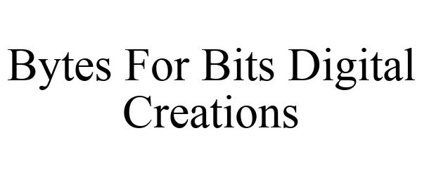 BYTES FOR BITS DIGITAL CREATIONS