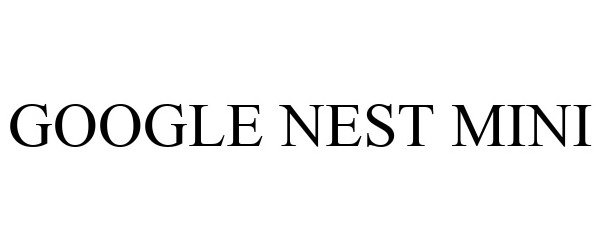 Trademark Logo GOOGLE NEST MINI