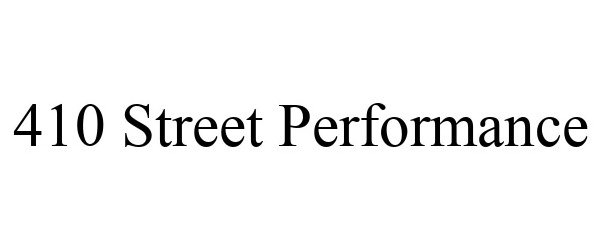 Trademark Logo 410 STREET PERFORMANCE