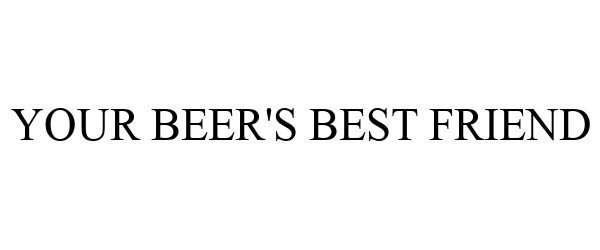 Trademark Logo YOUR BEER'S BEST FRIEND