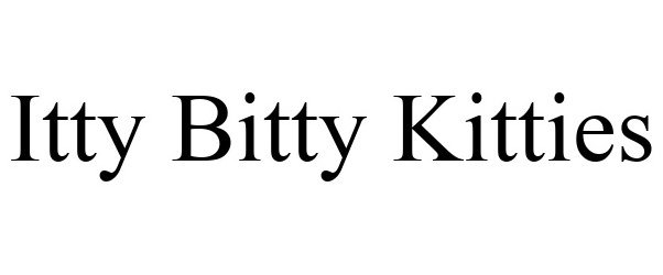 Trademark Logo ITTY BITTY KITTIES