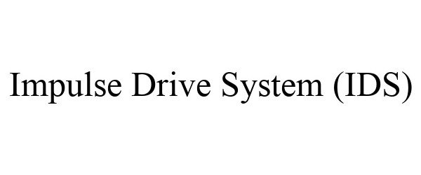  IMPULSE DRIVE SYSTEM (IDS)