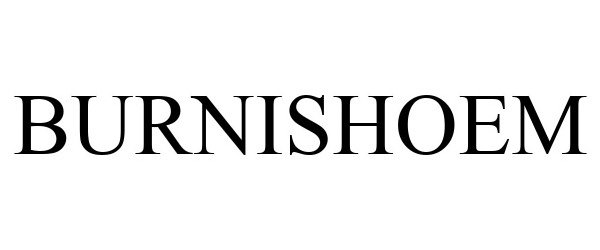Trademark Logo BURNISHOEM