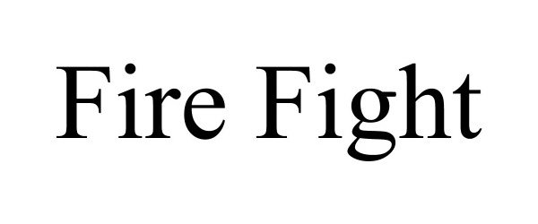Trademark Logo FIRE FIGHT