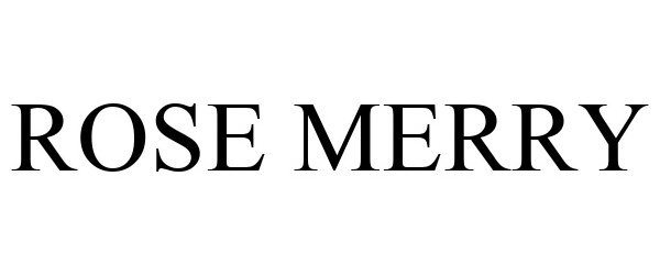 Trademark Logo ROSE MERRY