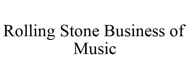 Trademark Logo ROLLING STONE BUSINESS OF MUSIC