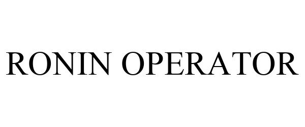 Trademark Logo RONIN OPERATOR