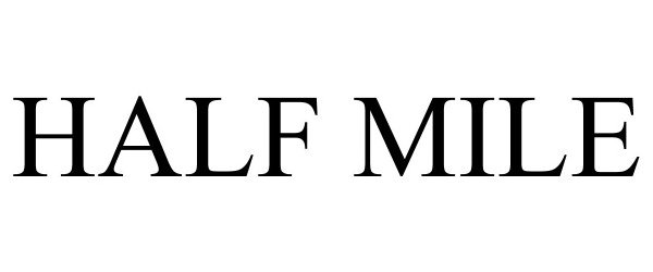 Trademark Logo HALF MILE