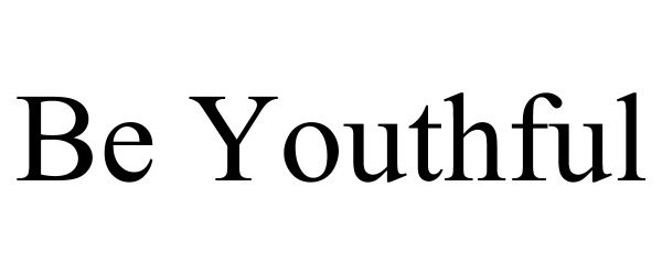 Trademark Logo BE YOUTHFUL