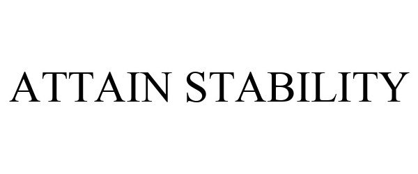 Trademark Logo ATTAIN STABILITY