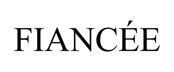 Trademark Logo FIANCÉE