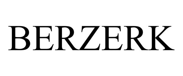 Trademark Logo BERZERK