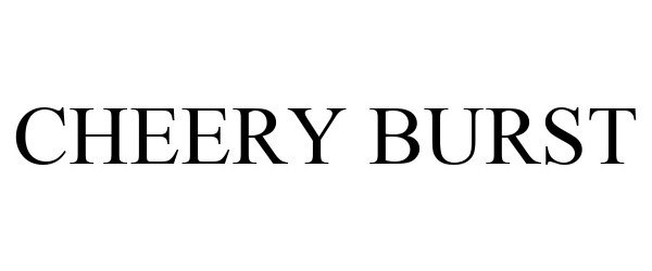 Trademark Logo CHEERY BURST