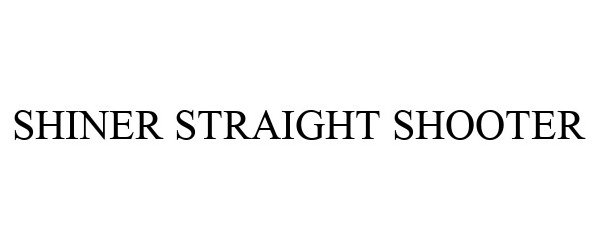 Trademark Logo SHINER STRAIGHT SHOOTER
