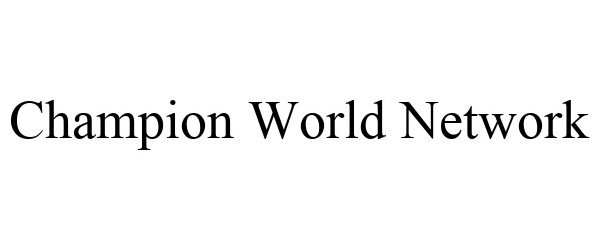 Trademark Logo CHAMPION WORLD NETWORK