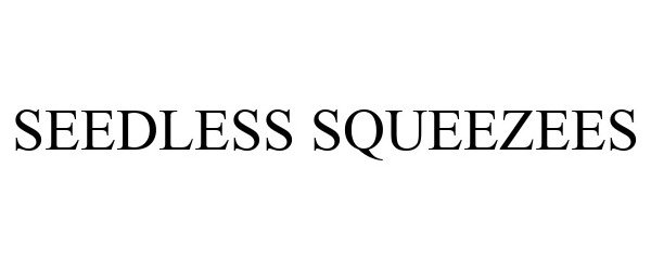 Trademark Logo SEEDLESS SQUEEZEES