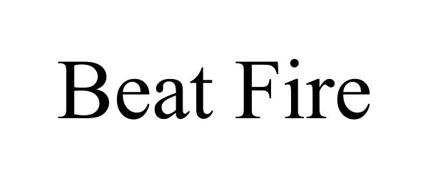 Trademark Logo BEAT FIRE