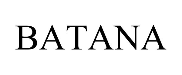 Trademark Logo BATANA