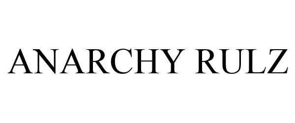 Trademark Logo ANARCHY RULZ