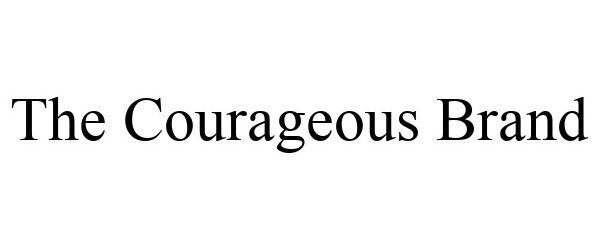 Trademark Logo THE COURAGEOUS BRAND