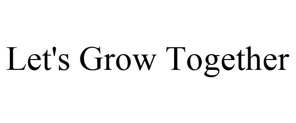 LET'S GROW TOGETHER