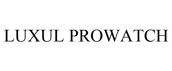 Trademark Logo LUXUL PROWATCH