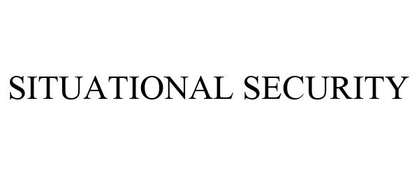 Trademark Logo SITUATIONAL SECURITY